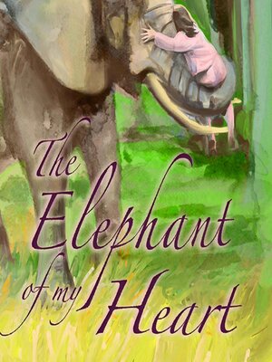 cover image of The Elephant of My Heart